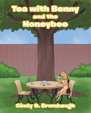 Tea with Benny and the Honeybee, S. Brumbaugh Cindy