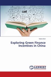 Exploring Green Finance Incentives in China, Soni Veena