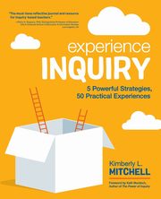 ksiazka tytu: Experience Inquiry autor: Mitchell Kimberly L.