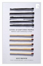 Living as God's Holy People, Brower Kent