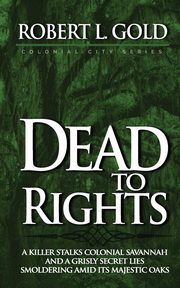 Dead to Rights, Gold Robert L.