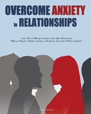 Overcome Anxiety in Relationships, Watson Elisa
