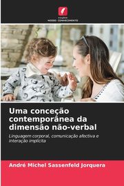 ksiazka tytu: Uma conce?o contempornea da dimens?o n?o-verbal autor: Sassenfeld Jorquera Andr Michel