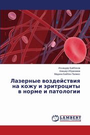 Lazernye vozdeystviya na kozhu i eritrotsity v norme i patologii, Baybekov Iskander