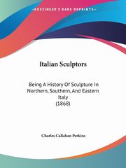 Italian Sculptors, Perkins Charles Callahan