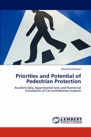 Priorities and Potential of Pedestrian Protection, Fredriksson Rikard