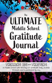 The Ultimate Middle School Gratitude Journal, Daily Gratitude