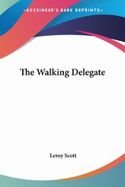 ksiazka tytu: The Walking Delegate autor: Scott Leroy