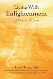 Living With Enlightenment, Laughlin Brad