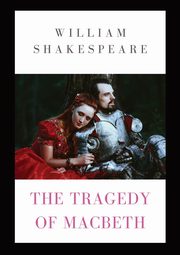 The Tragedy of Macbeth, Shakespeare William