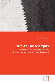 Art At The Margins, Levinson Drunell