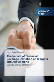 The Impact of Financial Leverage Deviation on Mergers and Acquisitions, Agyei-Boapeah Henry