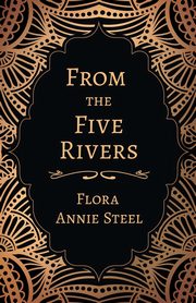 From the Five Rivers, Steel Flora Annie