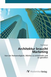 ksiazka tytu: Architektur braucht Marketing autor: Weisser Tina