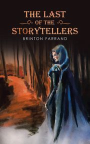 The Last of the Storytellers, Farrand Brinton