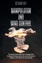 MANIPULATION AND MIND CONTROL, KEY BETHANY