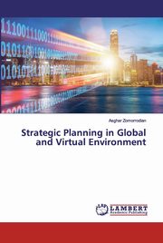 ksiazka tytu: Strategic Planning in Global and Virtual Environment autor: Zomorrodian Asghar