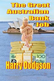 The Great Australian Bank Job, Dodgson Harry