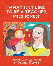 What Is It Like To Be A Teacher, Miss Jones?, Oliver Gloria