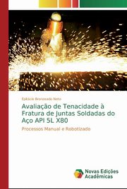 Avalia?o de Tenacidade ? Fratura de Juntas Soldadas do Ao API 5L X80, Bronzeado Neto Epitcio