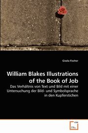 ksiazka tytu: William Blakes Illustrations of the Book of Job autor: Fischer Gisela