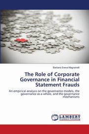 The Role of Corporate Governance in Financial Statement Frauds, Magnanelli Barbara Sveva