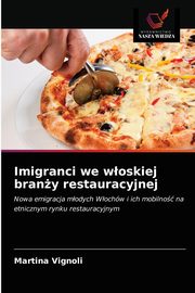 Imigranci we woskiej brany restauracyjnej, VIgnoli Martina