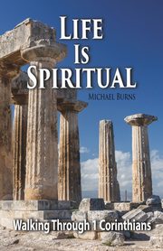 Life Is Spiritual, Burns Michael