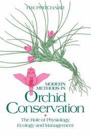 Modern Methods in Orchid Conservation, Pritchard H. W.