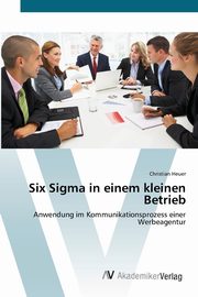 Six Sigma in einem kleinen Betrieb, Heuer Christian