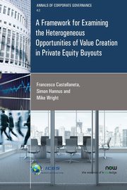 A Framework for Examining the Heterogeneous Opportunities of Value Creation in Private Equity Buyouts, Castellaneta Francesco