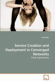 ksiazka tytu: Service Creation and Deployment in Converged Networks autor: Soler Jos