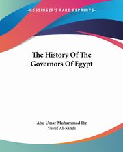 The History Of The Governors Of Egypt, Al-Kindi Abu Umar Muhammad Ibn Yusuf