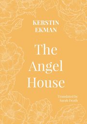 ksiazka tytu: The Angel House autor: Ekman Kirstin