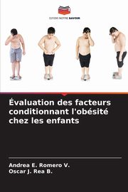 ksiazka tytu: valuation des facteurs conditionnant l'obsit chez les enfants autor: Romero V. Andrea E.