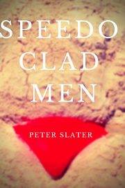 Speedo Clad Men, Slater Peter