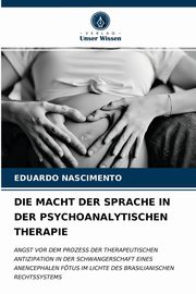 DIE MACHT DER SPRACHE IN DER PSYCHOANALYTISCHEN THERAPIE, NASCIMENTO EDUARDO