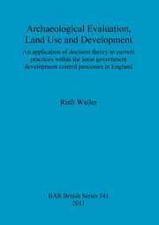 ksiazka tytu: Archaeological Evaluation, Land Use and Development autor: Waller Ruth