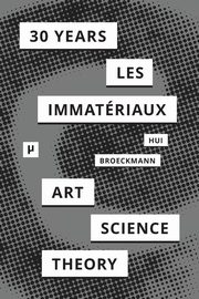 30 Years after Les Immatriaux, 