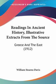 Readings In Ancient History, Illustrative Extracts From The Source, Davis William Stearns