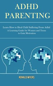 Adhd Parenting, Gray Lyle