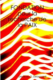 ksiazka tytu: Fondation pour la Recherche de la Paix autor: Debernardi Oreste M. G.