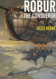Robur the Conqueror, Verne Jules