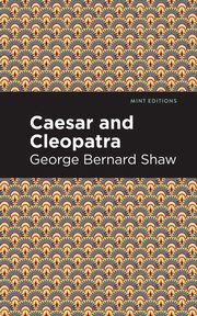 Caesar and Cleopatra, Shaw George Bernard
