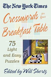 The New York Times Crosswords for Your Breakfast Table, Shortz Will