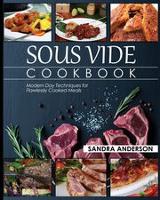 Sous Vide Cookbook, Anderson Sandra