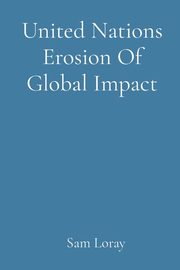 United Nations Erosion Of Global Impact, Loray Sam