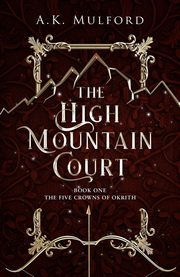 ksiazka tytu: The High Mountain Court autor: Mulford A.K.