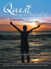 Quest for Your Empowered Self, Ventimiglia Thomas