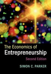 The Economics of Entrepreneurship, Parker Simon C.